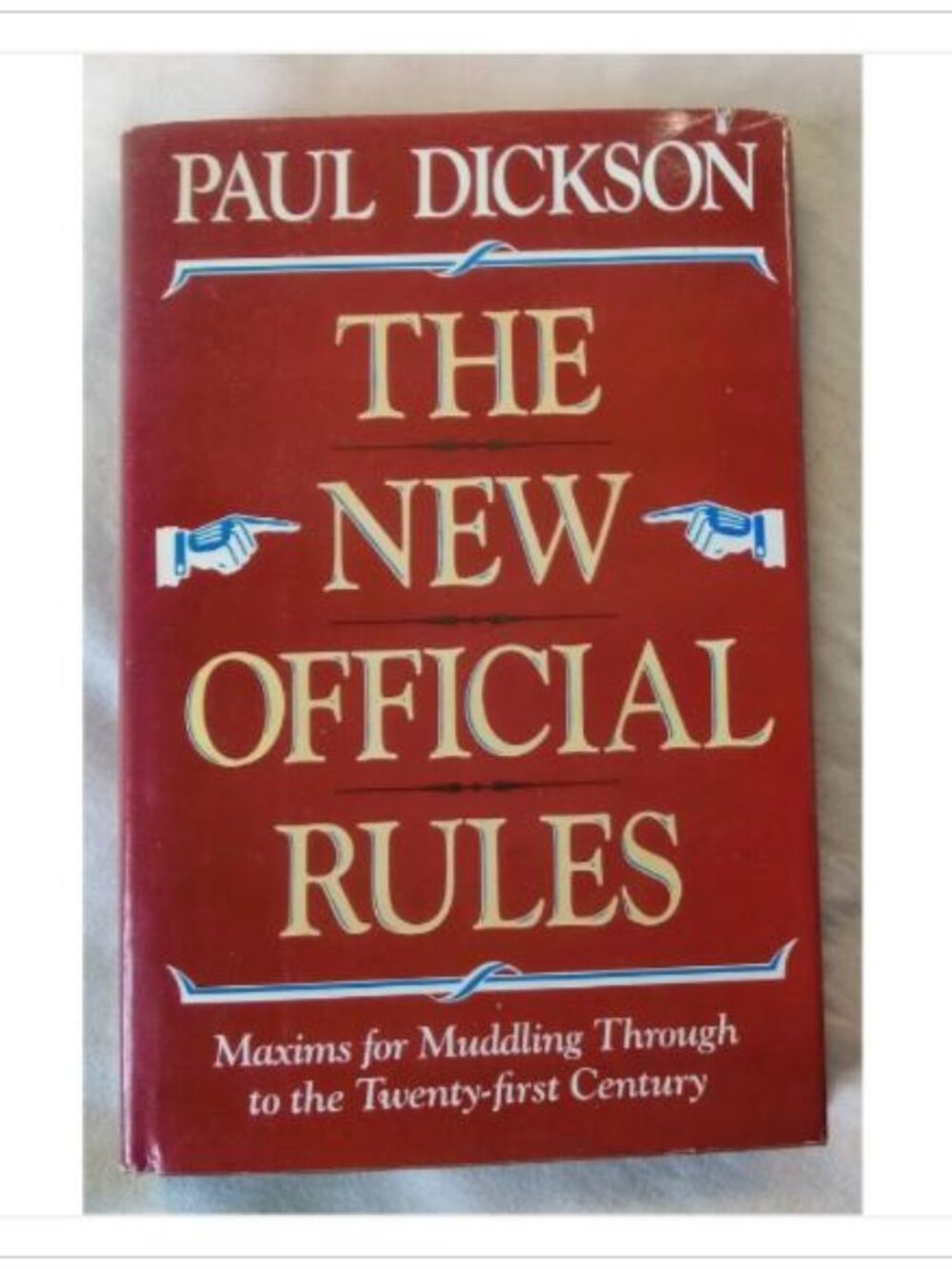 The New Official Rules: Maxims for Muddling Through to the Twenty-first Century